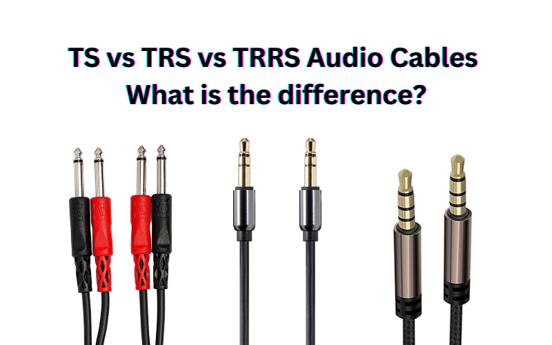 TS vs TRS vs TRRS Audio Cables